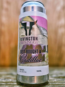 Rivington Brewing Co - I Just Bought A Cadillac